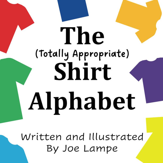 The Totally Appropriate Shirt Alphabet (Definitely Not Dirty Word Books)