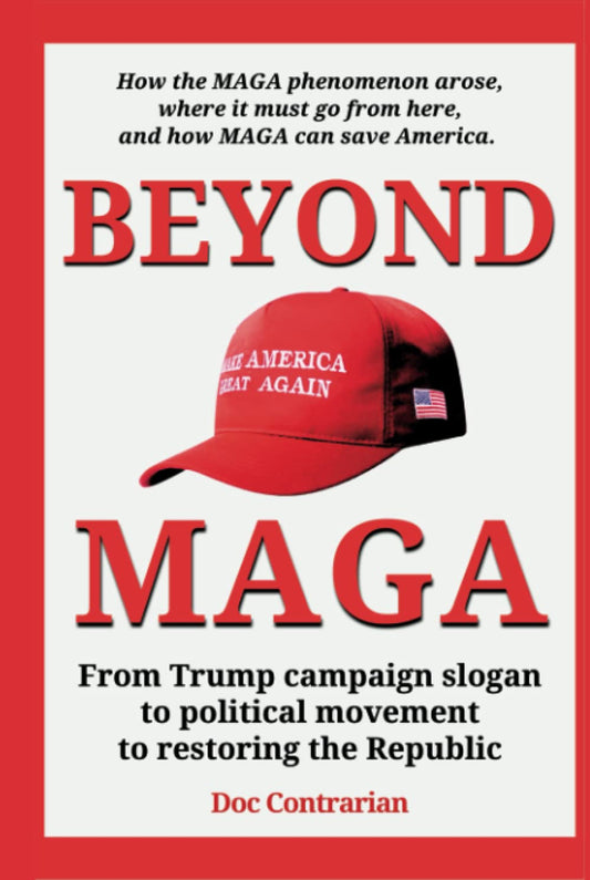Beyond MAGA: From Trump campaign slogan to political movement to restoring the Republic - 5619
