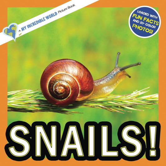 Snails!: A My Incredible World Picture Book for Children (My Incredible World: Nature and Animal Picture Books for Children) - 7688