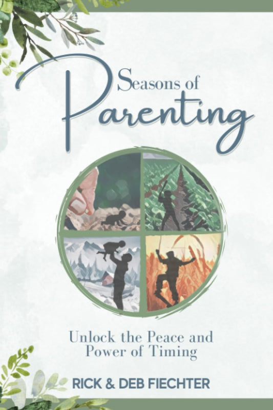 Seasons of Parenting: Unlock the Peace and Power of Timing