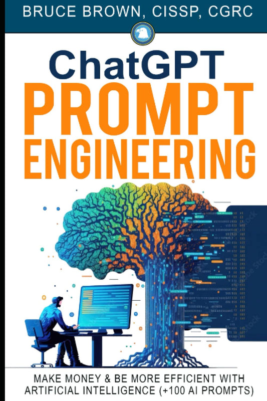 ChatGPT Prompt Engineering: Make Money & Be More Efficient With Artificial Intelligence (+100 AI prompts) (Artificial Intelligence & Prompt Engineering Series) - 9285