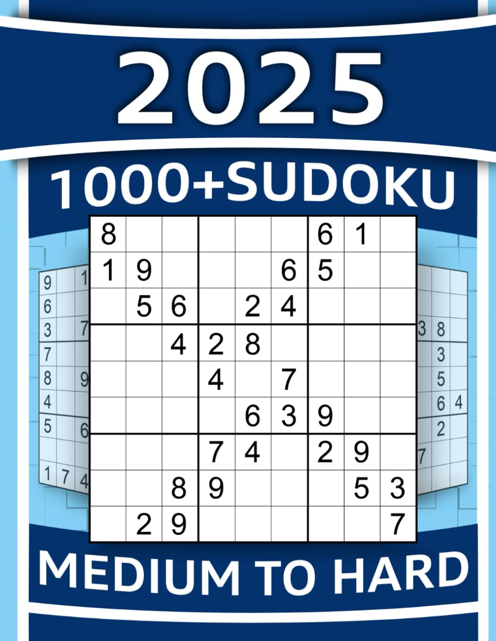 1000+ Sudoku Puzzles for Adults: Medium to Hard Sudoku Puzzles with Detailed Step-by-step Solutions and Hints When You Get Stuck (SUDOKU LADDER)