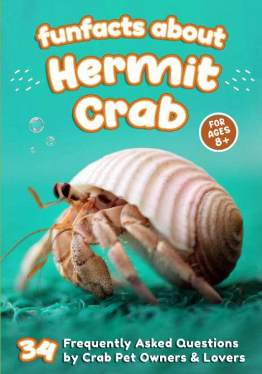 Fun Facts About Hermit Crab: 34 Frequently Asked Questions by Crab Pet Owners & Lovers - Short Picture Book for Kids (The World of Rare Pets) - 7525