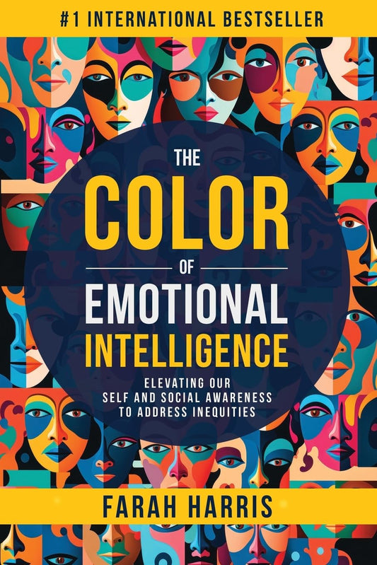 The Color of Emotional Intelligence: Elevating Our Self and Social Awareness to Address Inequities - 1545