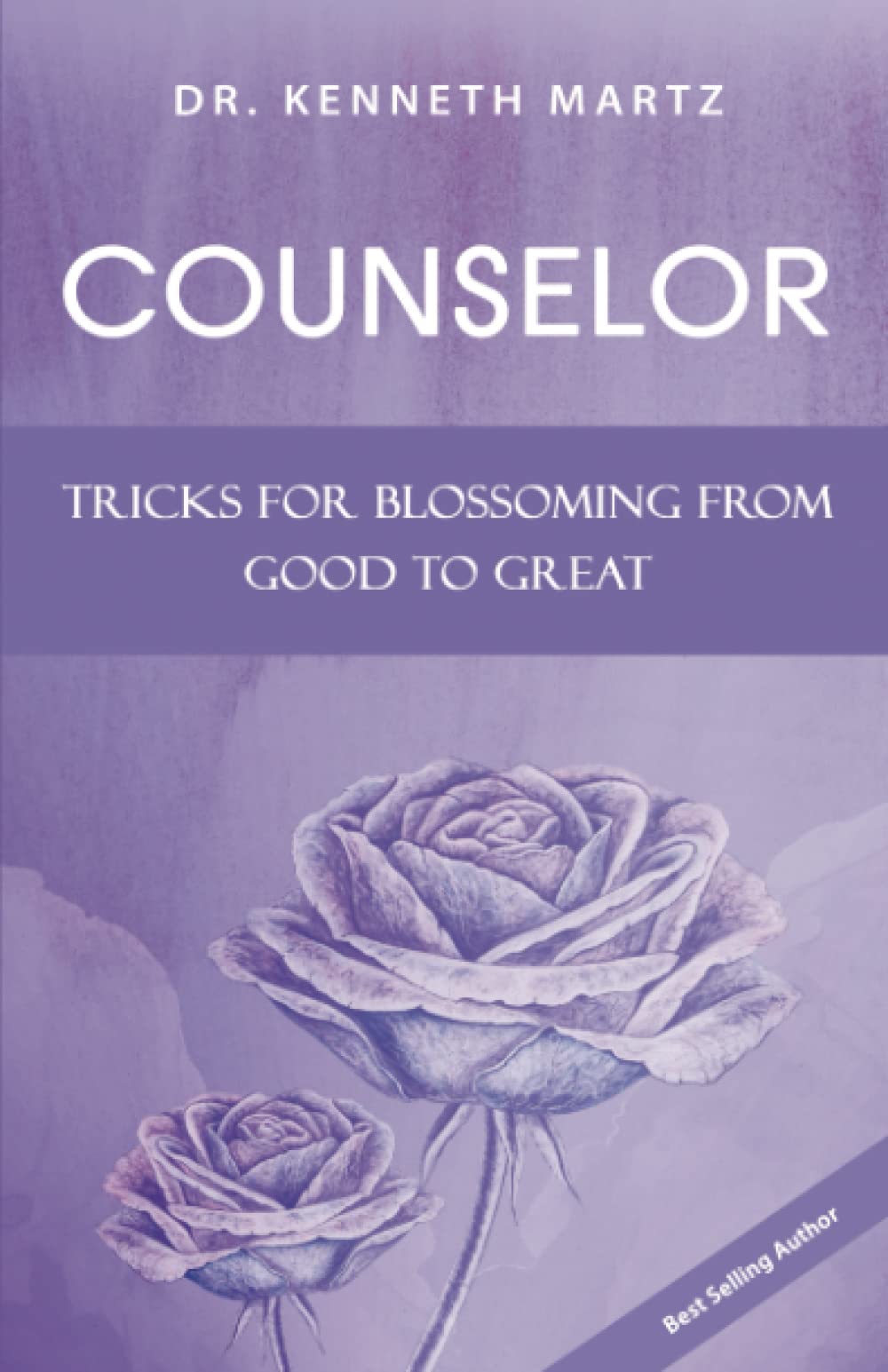 Counselor: Tricks for Blossoming from Good to Great (Manage My Emotion Series)
