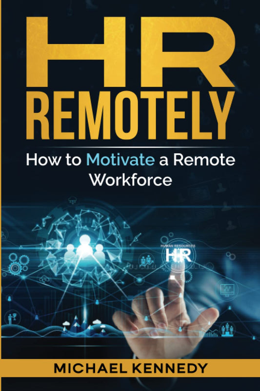 HR REMOTELY: How To Motivate A Remote Workforce