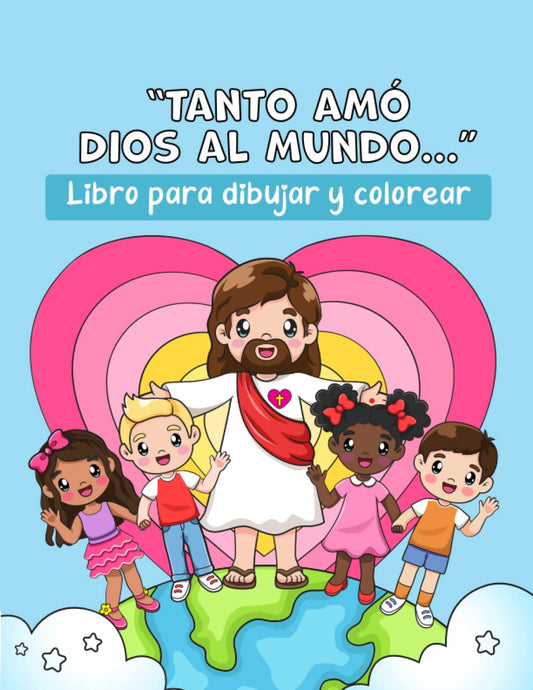 “Tanto Amó Dios al Mundo...”: Libro para Dibujar y Colorear (Spanish Edition) - 4248