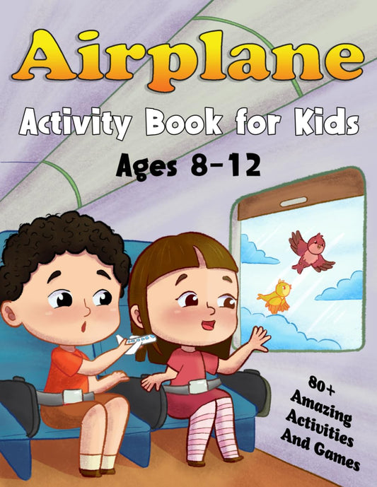 Airplane Activity Book For Kids Ages 8-12: Over 80 Fun Airplane Travel Activities And Games, Designed To Keep Kids Busy On Plane Rides During Long Flights - 9629
