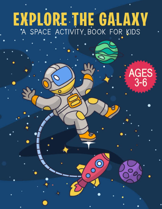 Explore the Galaxy: A Space Activity Book for Kids