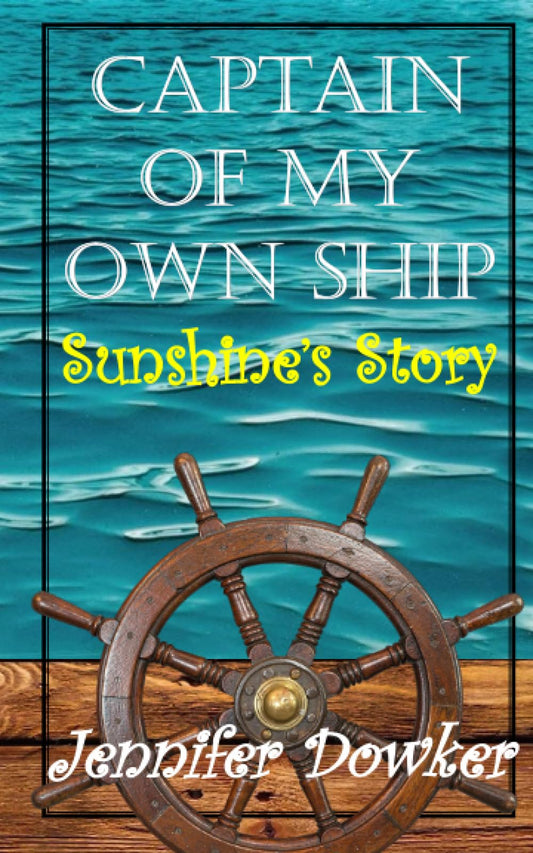 Captain of My Own Ship: Sunshine's Story