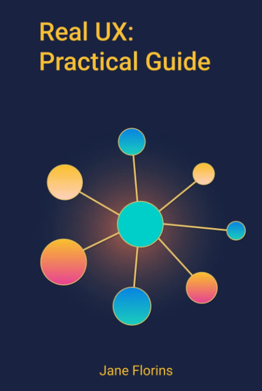 Real UX: Practical Guide