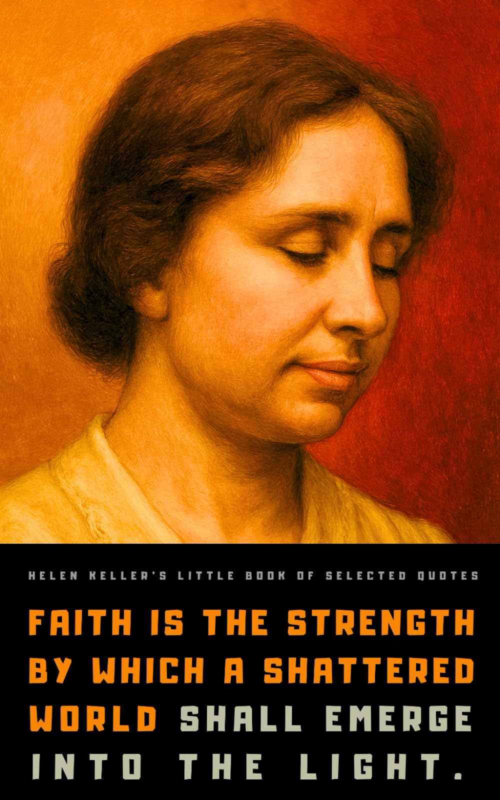 Helen Keller's Little Book of Selected Quotes