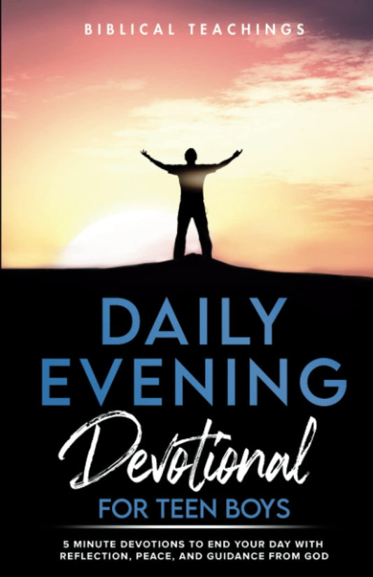 Daily Evening Devotional For Teen Boys: 5-Minute Devotions To End Your Day With Reflection, Peace, And Guidance From God (Daily Devotional For Teen Boys) - 8838