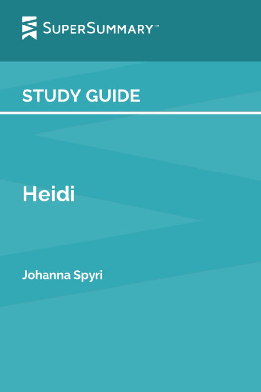 Study Guide: Heidi by Johanna Spyri (SuperSummary)