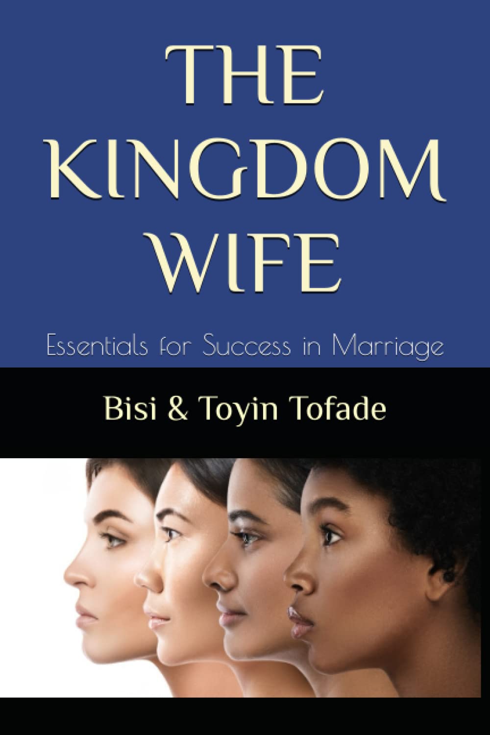 THE KINGDOM WIFE: Essentials For Success in Marriage