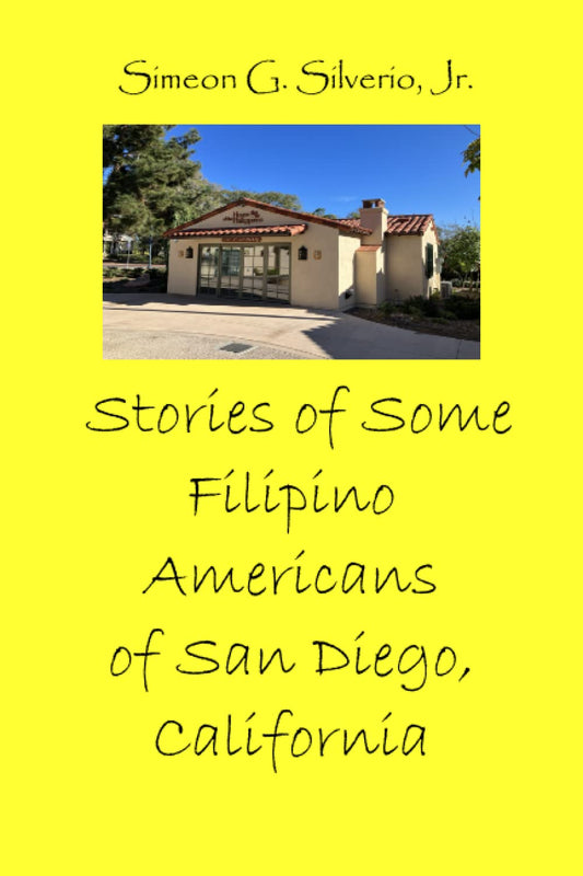 Stories of Some Filipino Americans of San Diego, California