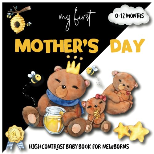 My First Mother's day High Contrast Baby Book for Newborns 0-12 Months: +30 Images Amazing Black and White Contrast Pictures for Newborns and Infants - High Contrast Baby Books for Infants - 6295
