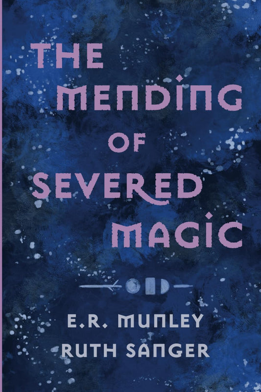 The Mending of Severed Magic (The Statera Cycle) - 5636
