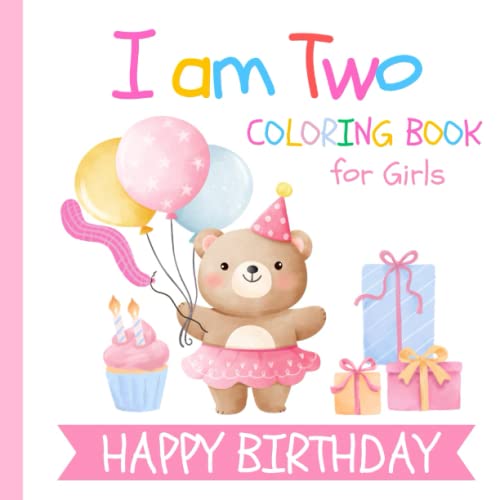 I am Two Birthday Coloring Book for Girls: Gift for 2 Year Old Kids | Big and Easy Pictures to Color Cake Animals Balloons and more - 3408