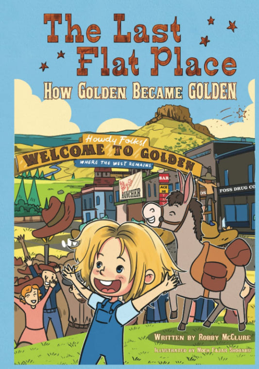 The Last Flat Place: How Golden Became Golden