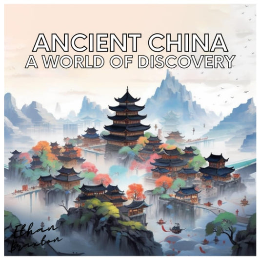 Ancient China: A World of Discovery (Civilizations) - 4284