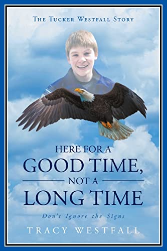 Here For a Good Time, Not a Long Time Don't Ignore the Signs The Tucker Westfall Story - 5052