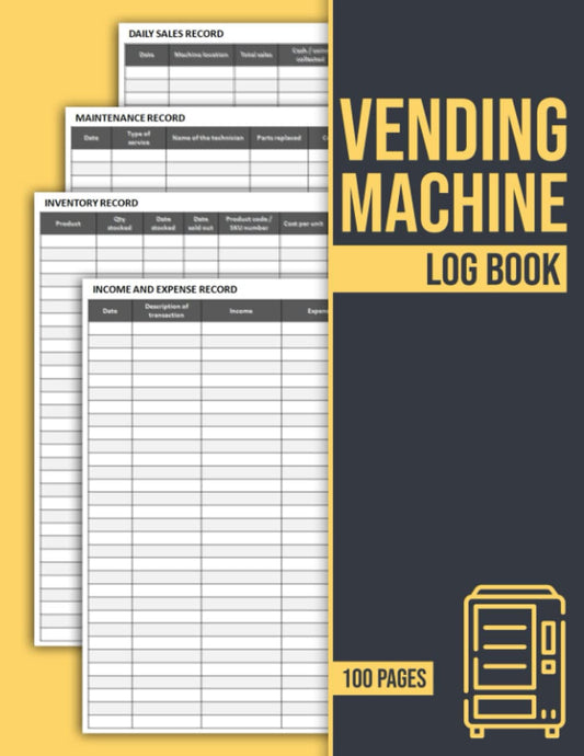 Vending Machine Log Book: Track and Record Sales, Maintenance, Inventory, Income, and Expenses | For Vending Machine Owners and Operators - 8033