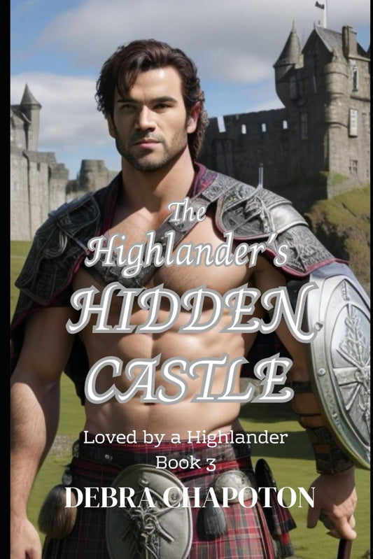 The Highlander's Hidden Castle: A Scottish Historical Romance Novel (Loved by a Highlander) - 7171