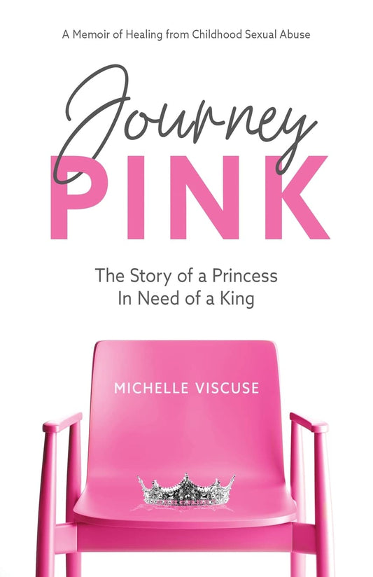 Journey PINK: The Story of a Princess In Need of a King
