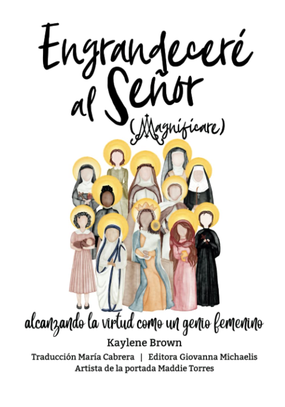 ENGRANDECERÉ AL SEÑOR (magnificaré - Magnify 90): alcanzando la virtud como un genio femenino (Spanish Edition)