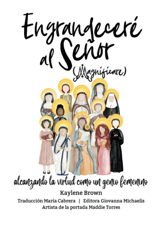 ENGRANDECERÉ AL SEÑOR (magnificaré - Magnify 90): alcanzando la virtud como un genio femenino (Spanish Edition)