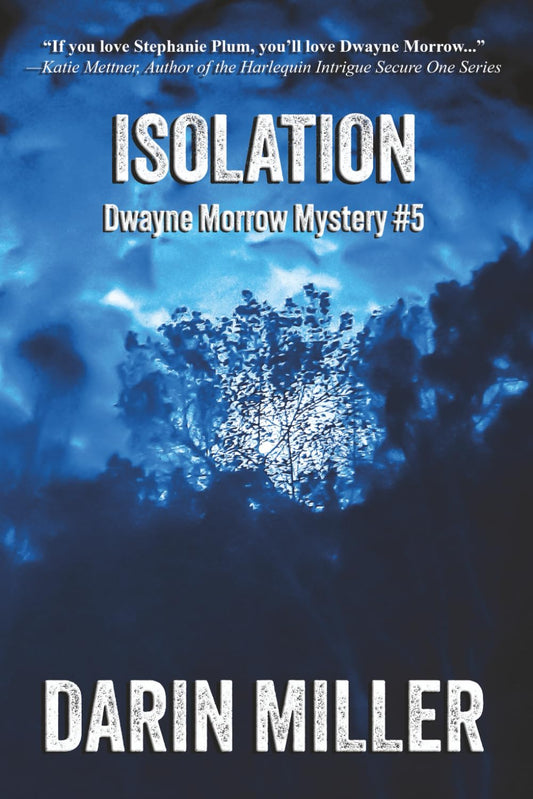 Isolation: Dwayne Morrow Mystery #5