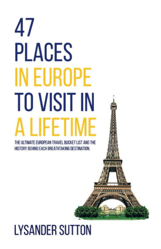 47 Places in Europe to Visit in a Lifetime: The ultimate European travel bucket list and the history behind each breathtaking destination - 8094