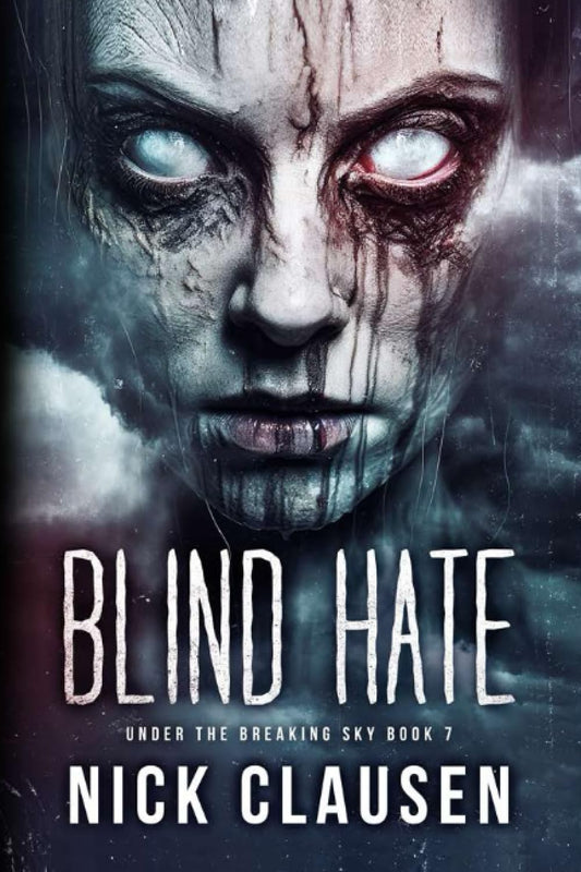 Blind Hate: A Post-Apocalyptic Survival Thriller (Under the Breaking Sky) - 3404