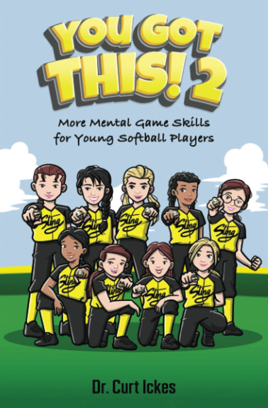 You Got This! 2: More Mental Game Skills for Young Softball Players (Play Like Champions!) - 2144