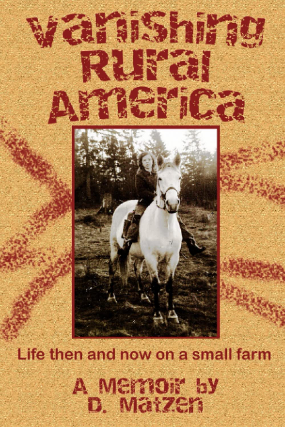 Vanishing Rural America: Life then and now on a small farm