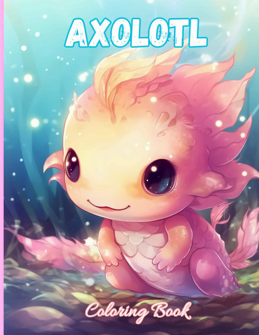 Axolotl Coloring Book: 55 Cute and Adorable Coloring Pages for Kids and Teens - 34