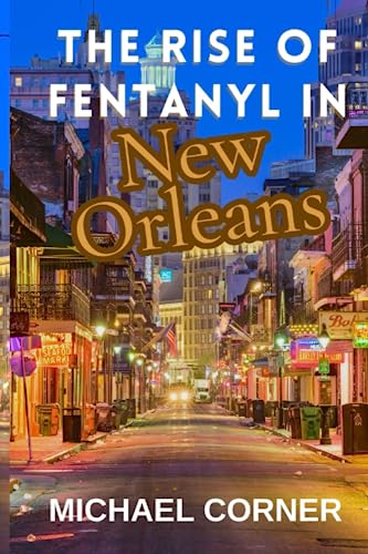 The Rise of Fentanyl in New Orleans