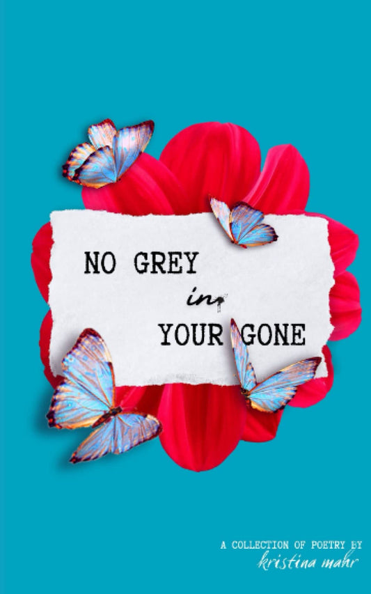 No Grey in Your Gone - 3451