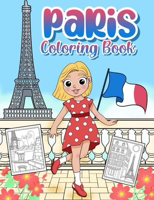 Paris Coloring Book: Paris Coloring Book for Kids (France Coloring Book for Kids) - 3485