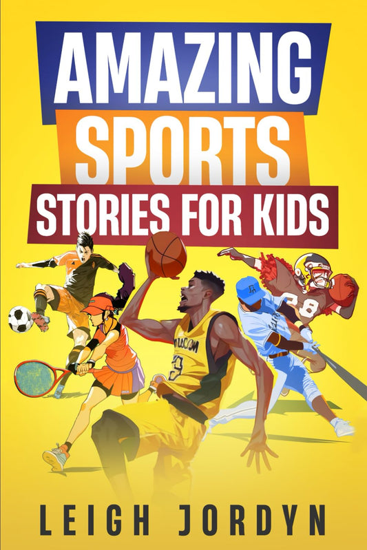 Amazing Sports Stories for Kids: Unforgettable Moments and Inspirational Athletes That Will Ignite Your Passion for Sports (Amazing Stories for Kids) - 5596
