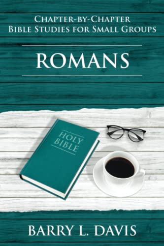 Romans: Chapter-By-Chapter Bible Studies for Small Groups - 2499