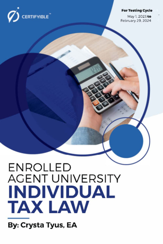 Enrolled Agent University: Individual Tax Law: For Testing Cycle May 1, 2023 to February 29, 2024 - 4328