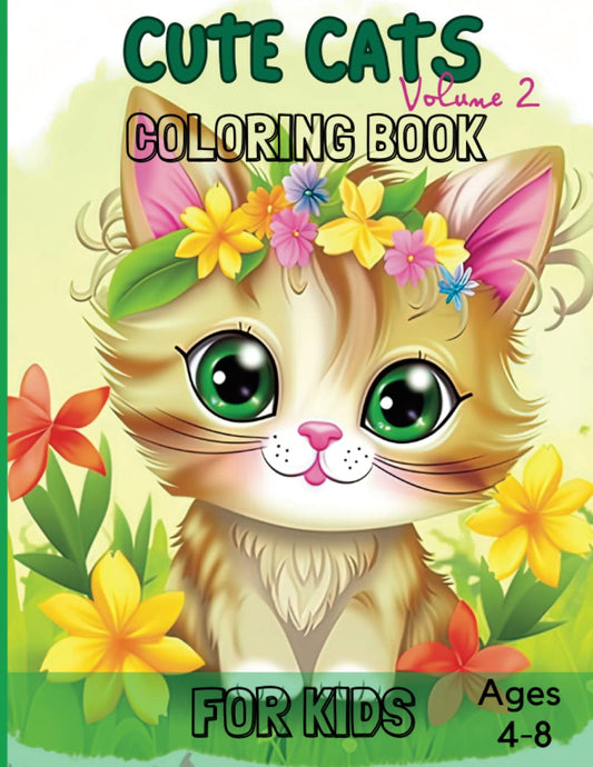 Cute Cats Coloring Book Volume 2: Awesome and Adorable Cute Cats & Kittens Coloring Book for kids ages 4 to 8 - 7624