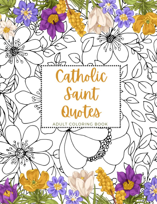 Catholic Saint Quotes Adult Coloring Book - 8814