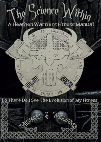 The Science Within A Heathen Warriors Fitness Manual - 6633