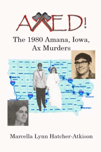AXED!: The 1980 Amana, Iowa, Ax Murders - 2926