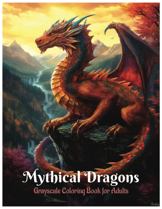 Mythical Dragons Coloring Book: 50 Grayscale Coloring Pages for Adults for Relaxation and Stress Relief - 8536