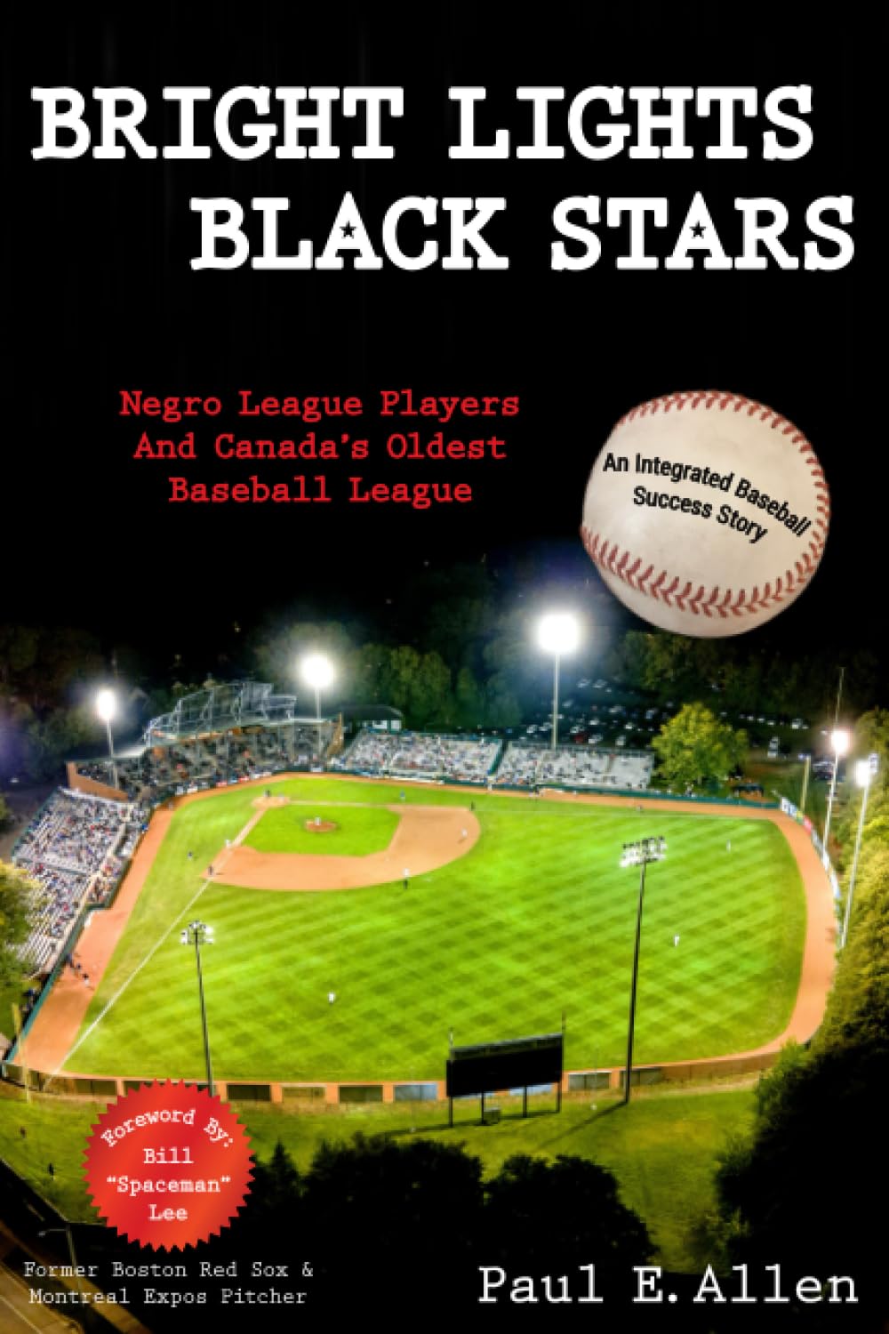 BRIGHT LIGHTS BLACK STARS: NEGRO LEAGUE PLAYERS AND CANADA'S OLDEST BASEBALL LEAGUE