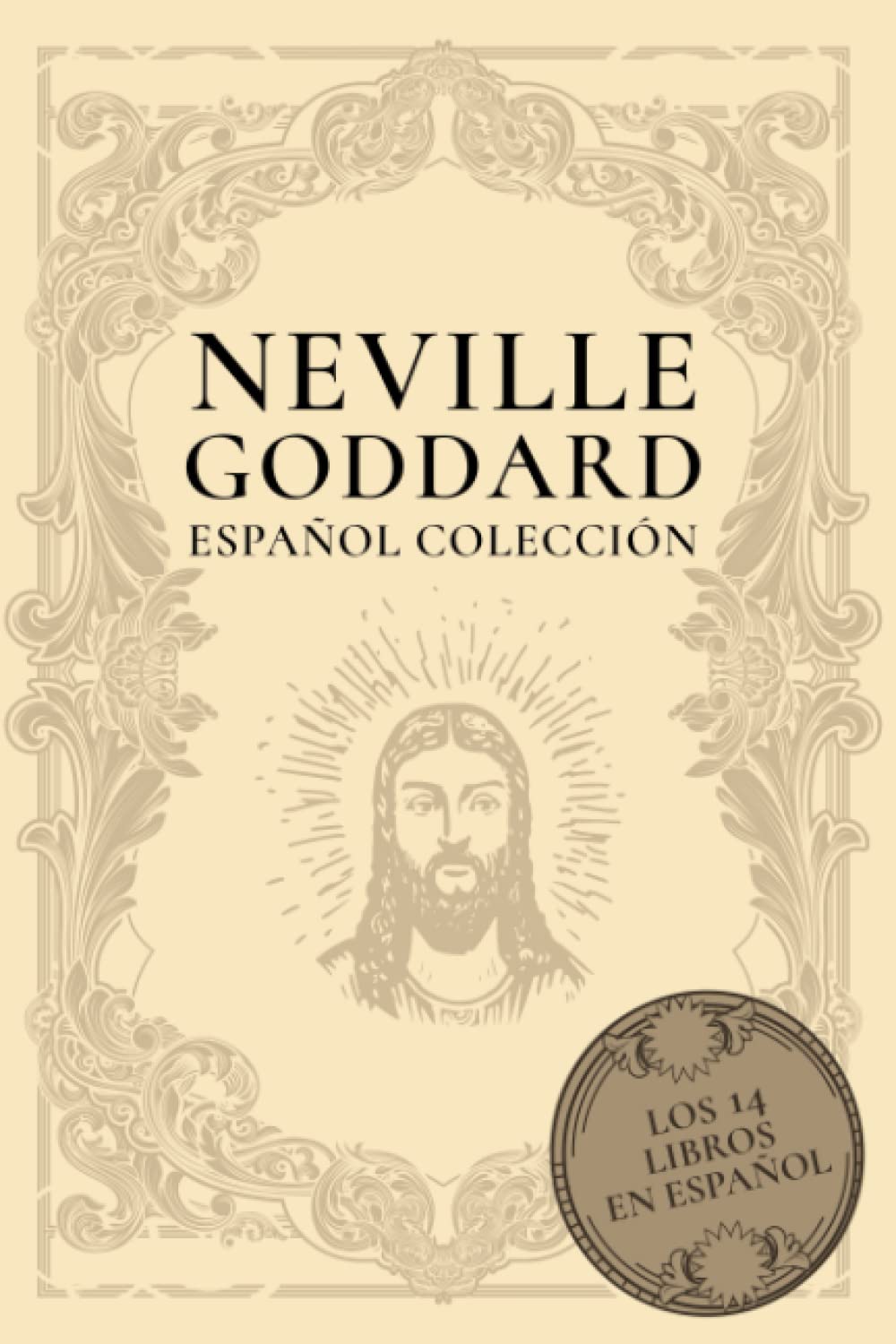 Neville Goddard Español Colección: Los 14 Libros en Español (Spanish Edition)